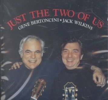 G/wilkin Bertoncini - Just The Two Of Us (CD)