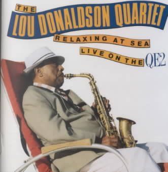 Lou Donaldson - Lou Donaldson: Live On The Qe2 Relaxin (CD)
