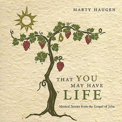 Marty Haugen - That You May Have Life (CD)