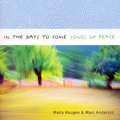 Marty Haugen - In The Days To Come: Songs Of Peace (CD)