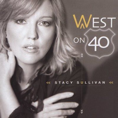 Stacy Sullivan - West On 40 (CD)