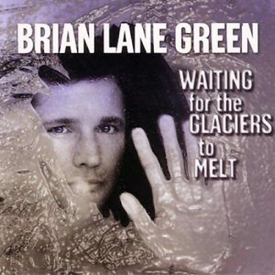 Brian Lane Green - Waiting For The Glaciers To Melt (CD)