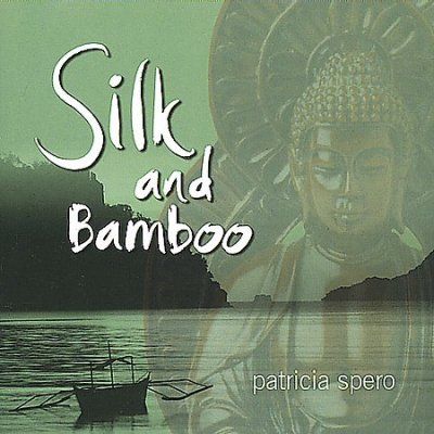 Patricia Spero - Silk And Bamboo (CD)