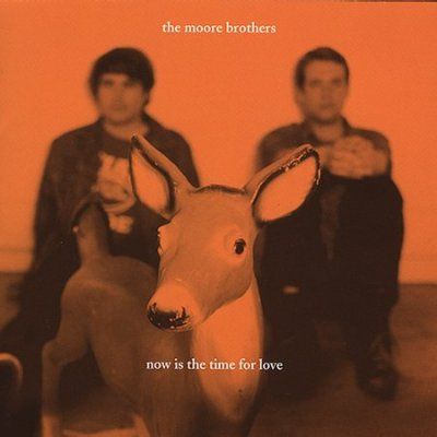 Moore Brothers - Now Is The Time For Love (CD)