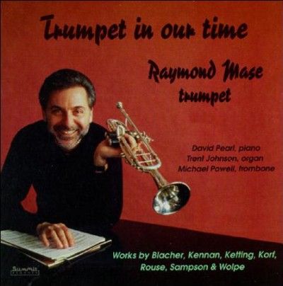 Raymond Mase - Trumpet In Our Time (CD)