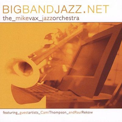 Mike Vax - Big Band Jazz.Net (CD)
