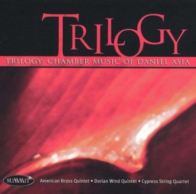 American Brass Quint - Trilogy: Chamber Music Of Daniel Asia (CD)