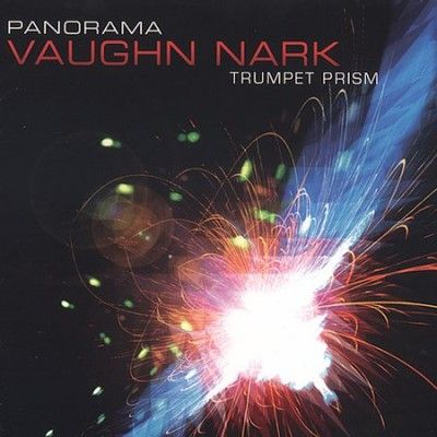 Vaughn Nark - Panorama: Trumpet Prism (CD)
