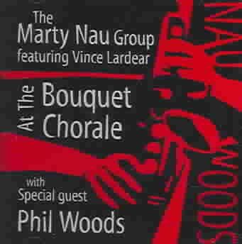 Marty Nau - At The Bouquet Chorale (CD)