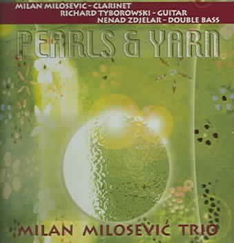 Milan Milosevic Trio - Pearls &amp; Yarn (CD)