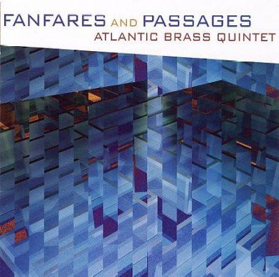 Atlantic Brass Quint - Fanfares And Passages (CD)