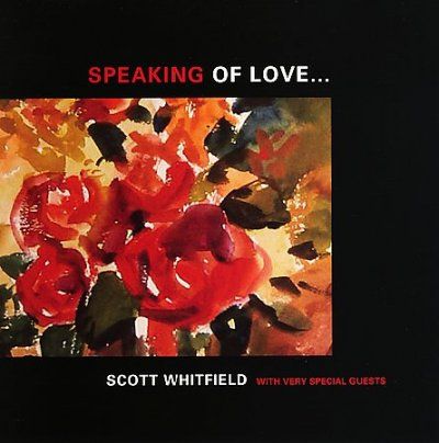 Scott Whitfield - Speaking Of Love (CD)