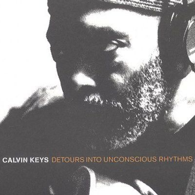 Calvin Keys - Detours Into Unconscious Rhythms (CD)