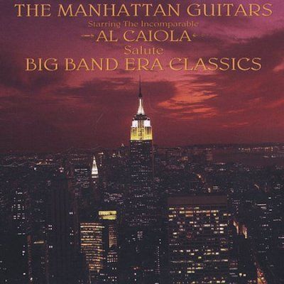 Al Caiola - Manhattan Guitars Salute Big Band Era (CD)