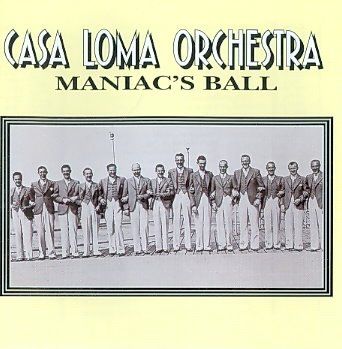 Casa Loma Orch. - Maniac's Ball (CD)