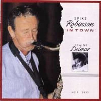 Spike Robinson - In Town (CD)