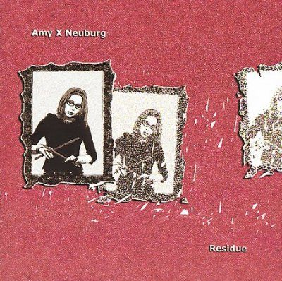 Amy X Neuburg - Residue (CD)