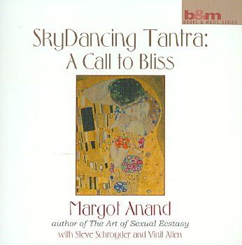 Margot Anand - Skydancing Tantra: Call To Bliss (CD)