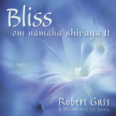 Robert Gass - Bliss: Om Namaha Shivaya Ii (CD)