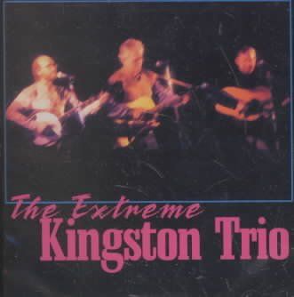Kingston Trio - Extreme Kingston Trio (CD)