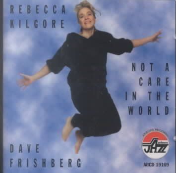 Rebecca/fri Kilgore - Not A Care In The World (CD)