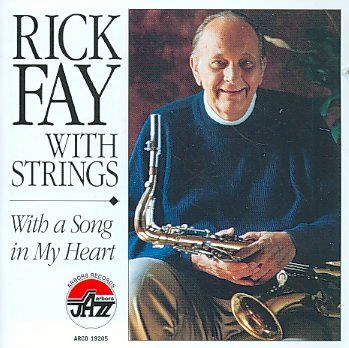 Rick W/strings Fay - With A Song In My Heart (CD)