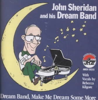 John Sheridan - Dream Band: Make Me Dream Some More (CD)