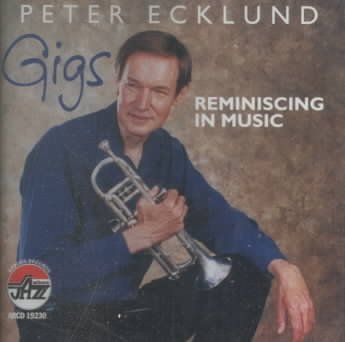 Peter Ecklund - Gigs: Reminiscing In Music (CD)