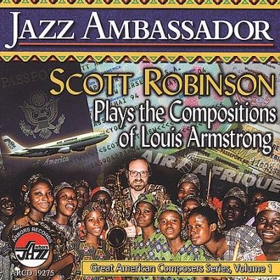 Scott Robinson - Jazz Ambassador: Scott Robinson Playe (CD)