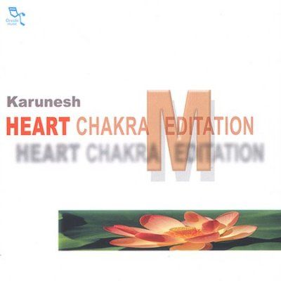 Karunesh - Heart Chakra Meditation (CD)