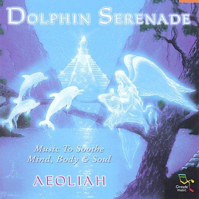Aeoliah - Dolphin Serenade: Music To Soothe Mind (CD)