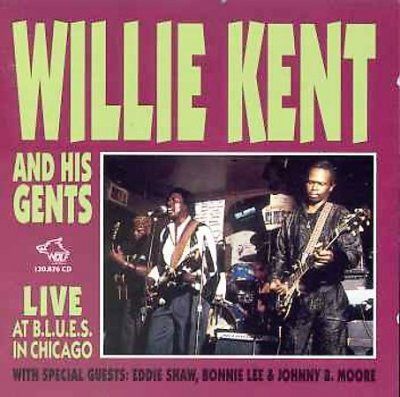 Willie Kent - Willie Kent And His Gents: Live At Blu (CD)
