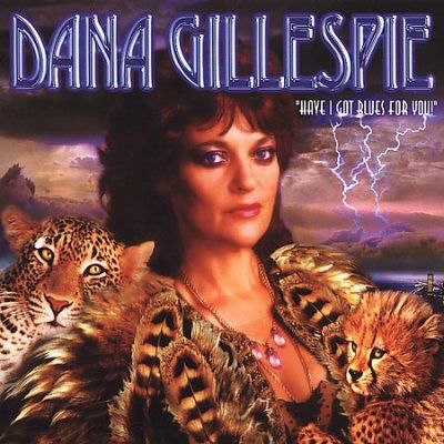Dana Gillespie - Have I Got Blues For You (CD)