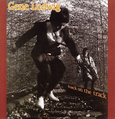 Gene Ludwig - Back On The Track (CD)