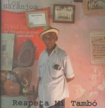 Los Naranjos - Respeta Mi Tambo (CD)