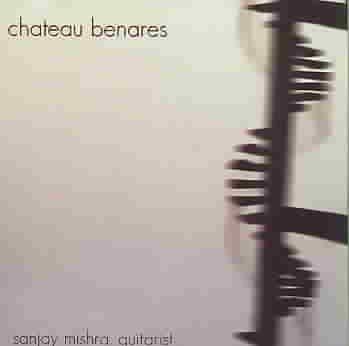 Sanjay Mishra - Chateau Benares (CD)