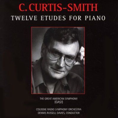 C. Curtis - Smith - Twelve Etudes For Piano (CD)
