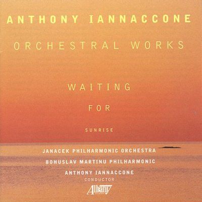 Anthony Iannaccone - Orchestral Works/waiting For Sunrise (CD)