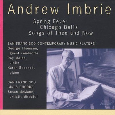 Andrew Imbrie - Spring Fever/chicago Bells/songs Of T (CD)