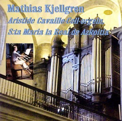 Mathias Kjellgren - Aristide Cavaille Coll Organ At St. M (CD)