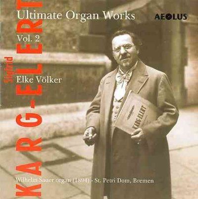 Karg Elert:Ultimate Organ Works Vol 2 - (Import CD)