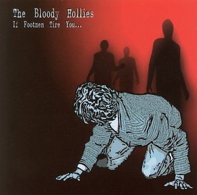 Bloody Hollies - If Footmen Tire You (CD)
