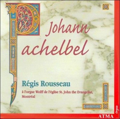 Regis Rousseau - Pachelbel: Organ Works (CD)