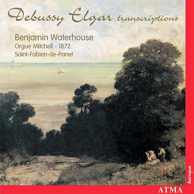 Benjamin Waterhouse - Debussy/elgar: Debussy Elgar &amp; The Org (CD)