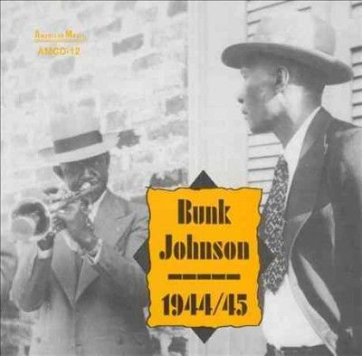Bunk Johnson - Bunk Johnson's Band 1944 - 45 (CD)