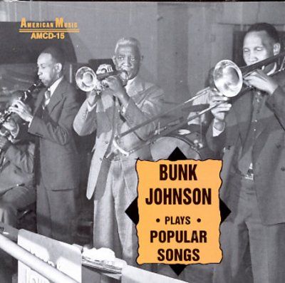 Bunk Johnson - Bunk Johnson Plays Popular Songs (CD)