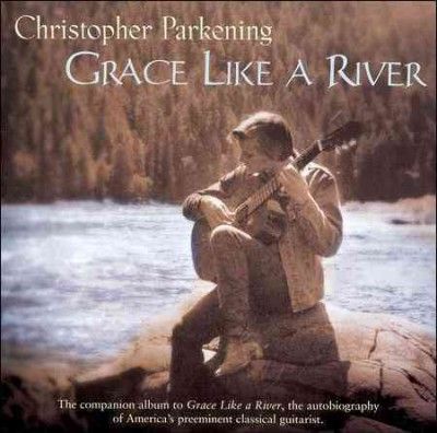 Christoph Parkening - Grace Like A River (CD)