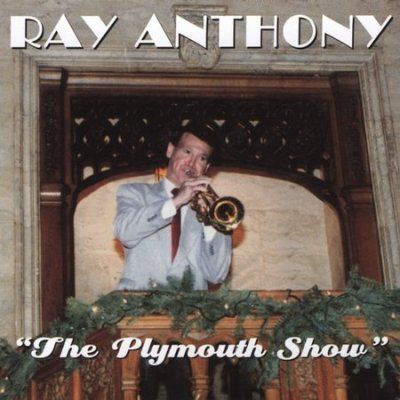 Ray Anthony - Plymouth Show (CD)