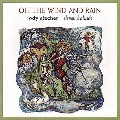 Jody Stecher - Oh The Wind &amp; Rain (CD)