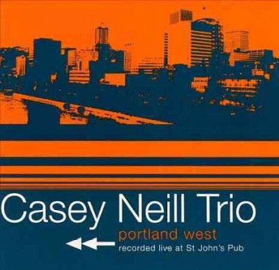Casey Trio Neill - Portland West (CD)